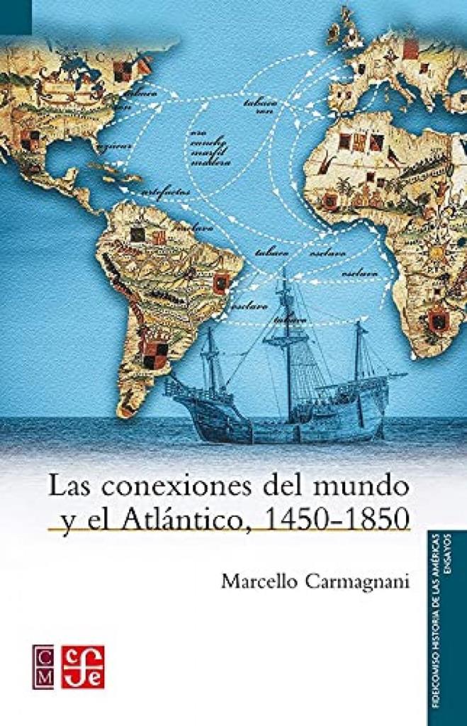 CONEXIONES DEL MUNDO Y EL ATLÁNTICO, LAS. 1450-1850