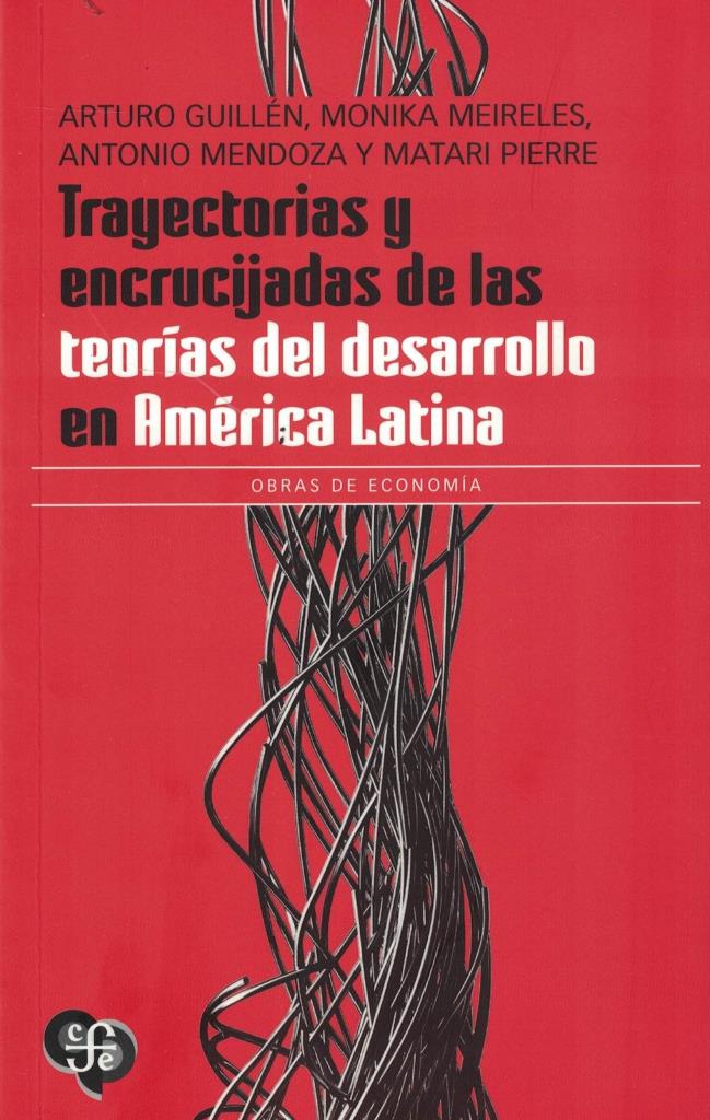 TRAYECTORIAS Y ENCRUCIJADAS DE LAS TEORÍAS DEL DESARROLLO EN AMÑRICA LATINA