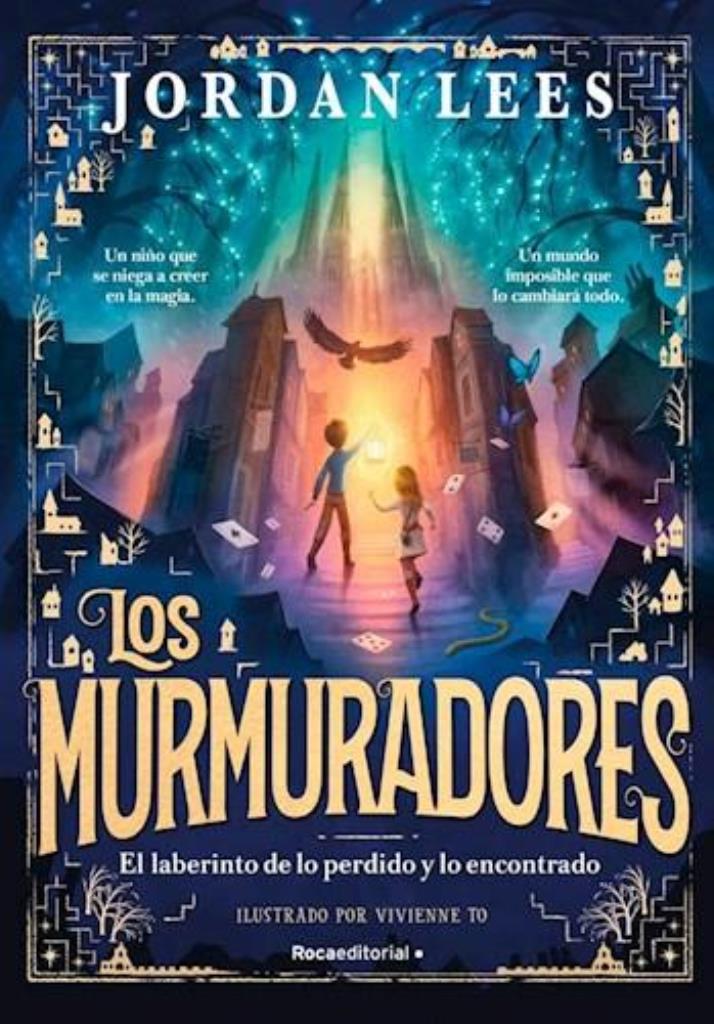 MURMURADORES, LOS. EL LABERINTO DE LO PERDIDO Y LO ENCONTRADO