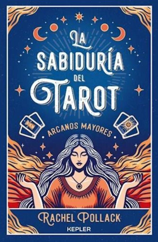 SABIDURIA DEL TAROT, LA - ARCANOS MAYORES