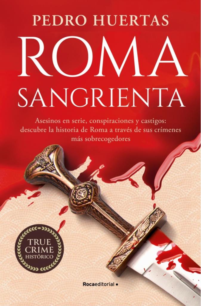 ROMA SANGRIENTA (TRUE CRIME EN LA ROMA A