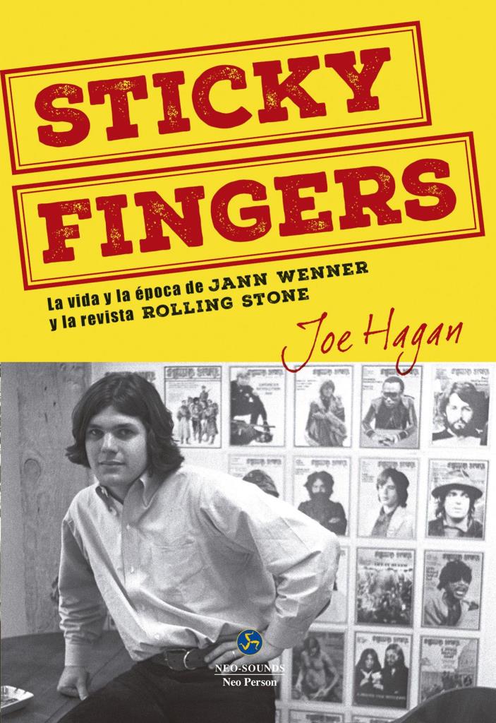 STICKY FINGERS: la vida y la â??poca de J.Wenner y la rev.Roll