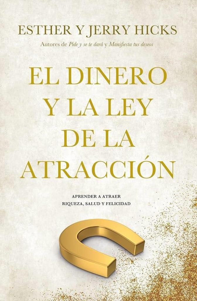 DINERO Y LA LEY DE LA  ATRACCION, EL