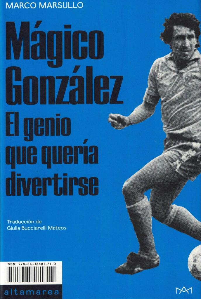 MAGICO GONZALEZ-  EL GENIO QUE SOLO QUERIA DIVERTIRSE