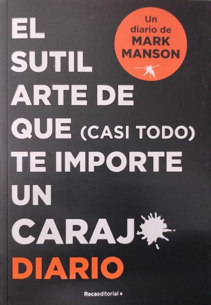 SUTIL ARTE DE QUE (CASI TODO) TE IMPORTE UN CARAJO- DIARIO