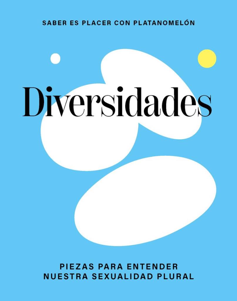 DIVERSIDADES - PIEZAS PARA ENTENDER NUESTRA SEXUALIDAD PLURAL