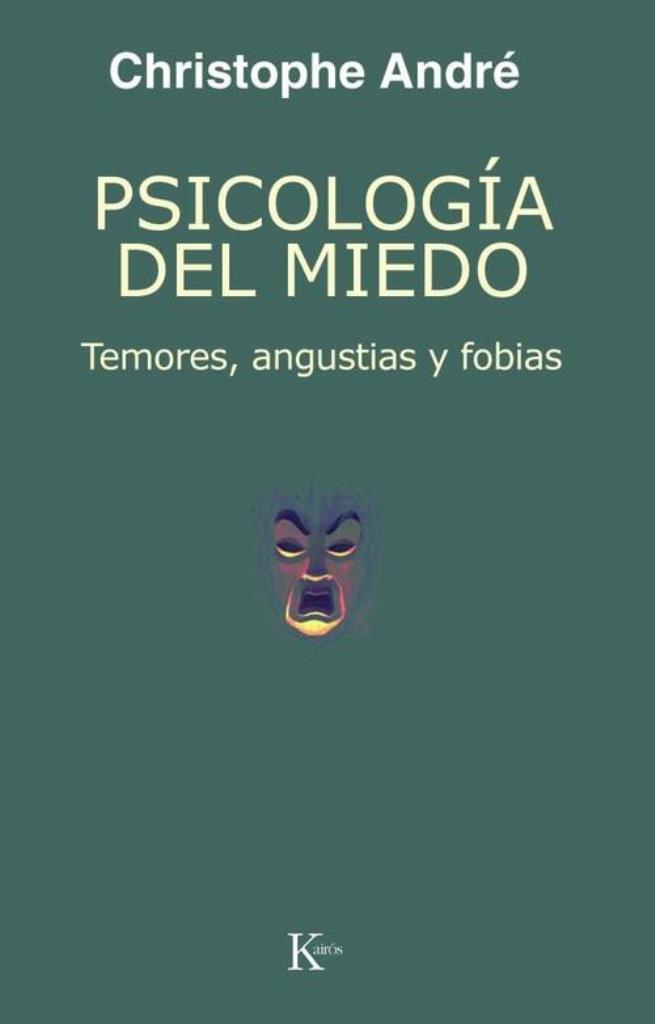 PSICOLOGIA  DEL MIEDO. TEMORES, ANGUSTIAS Y FOBIAS