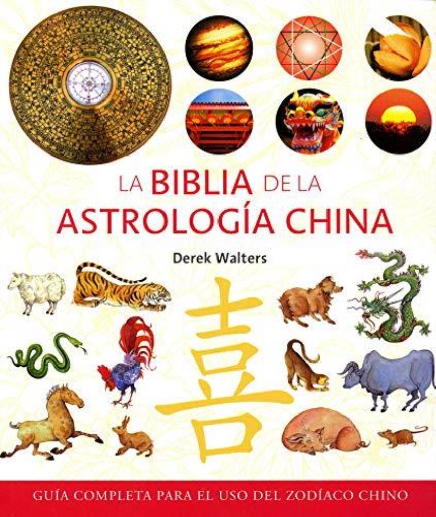 BIBLIA DE LA ASTROLOGIA CHINA, LA