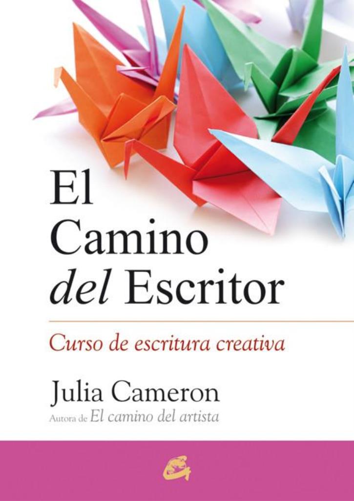 CAMINO DEL ESCRITOR, EL. CURSO DE ESCRITURA CREATIVA