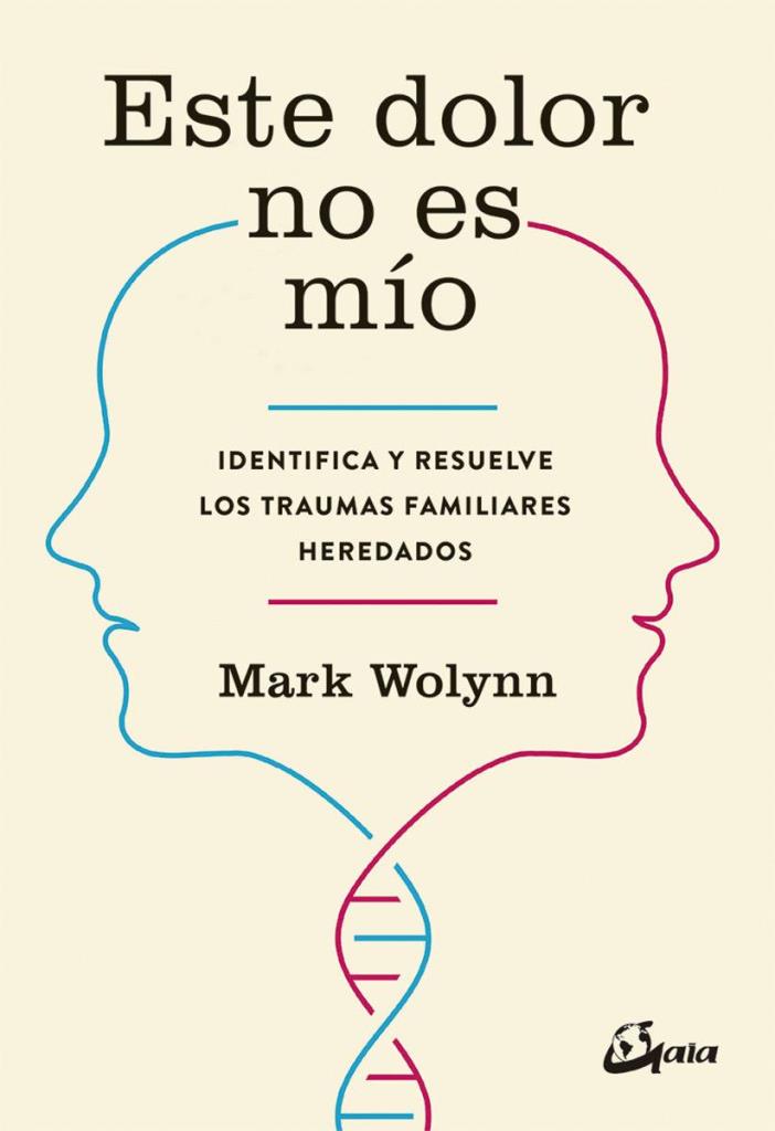 ESTE DOLOR NO ES MIO-  IDENTIFICA Y RESUELVE LOS TRAUMAS FAMILIARES HEREDADOS