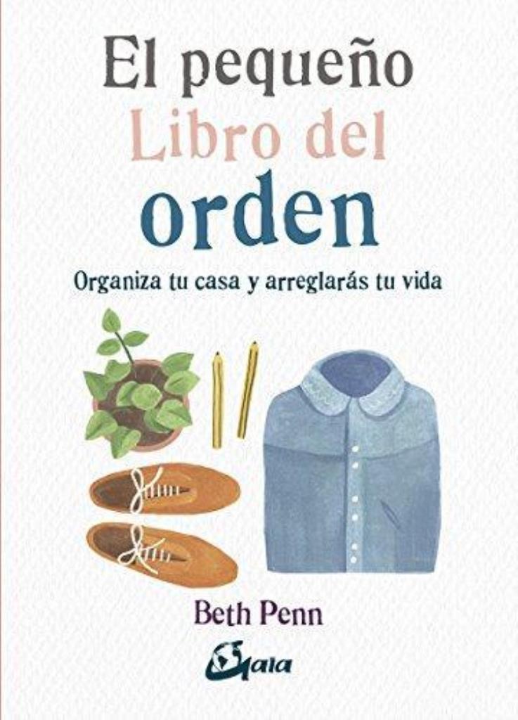 PEQUEÑO LIBRO DEL ORDEN, EL. ORGANIZA TU CASA Y ARREGLARAS/V