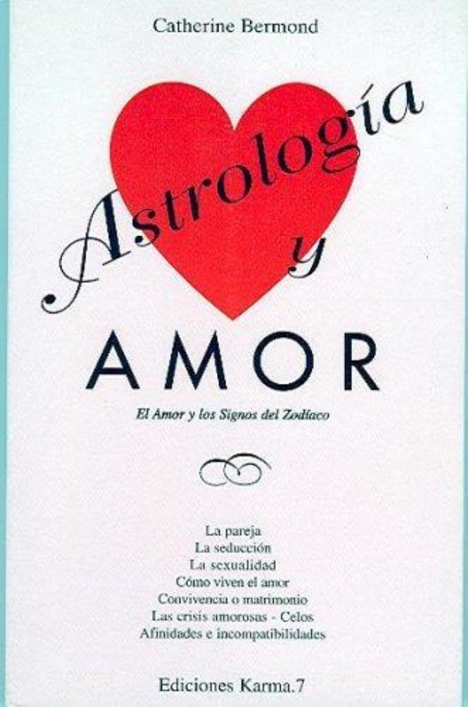 ASTROLOGIA Y AMOR-  EL AMOR Y LOS SIGNOS DEL ZODIACO