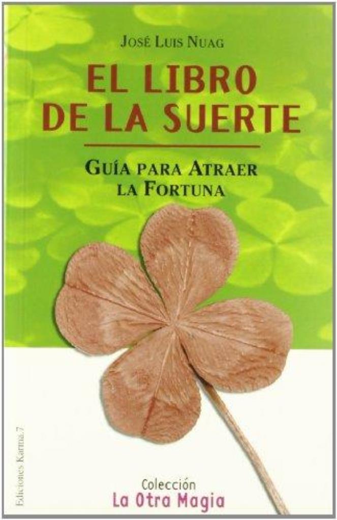 LIBRO DE LA SUERTE, EL-  GUIA PARA TENTARLA Y TENERLA