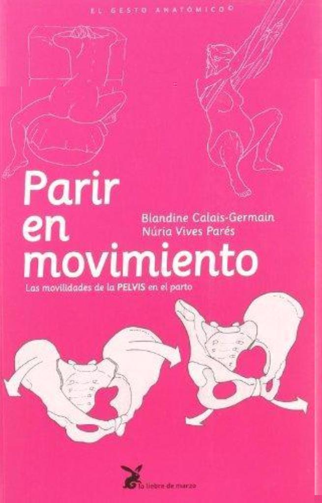 PARIR EN MOVIMIENTO- LAS MOVILIDADES DE LA PELVIS EN EL PART