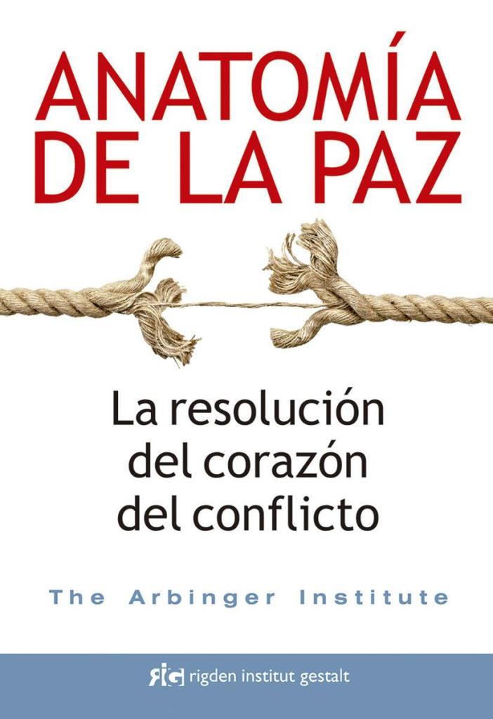 ANATOMIA DE LA PAZ- LA RESOLUCION DEL CORAZON DEL CONFLICTO