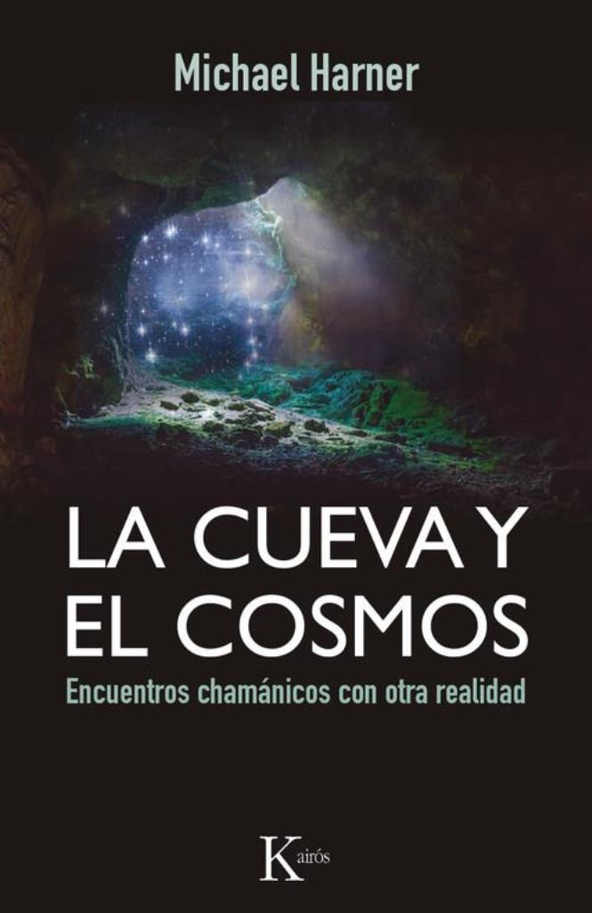 CUEVA Y EL COSMOS, LA-  ENCUENTROS CHAMANICOS CON OTRA REALID