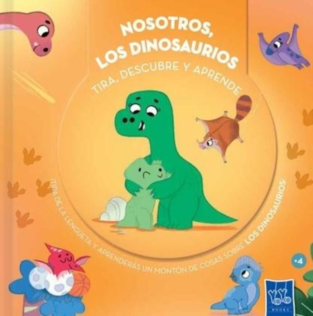 NOSOTROS, LOS DINOSAURIOS - TIRA, DESCUBRE Y APRENDE