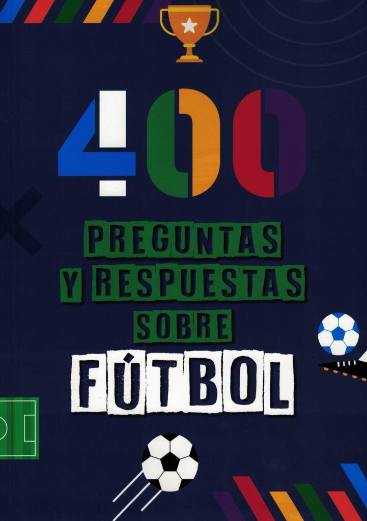 400 PREGUNTAS Y RESPUESTAS SOBRE FUTBOL