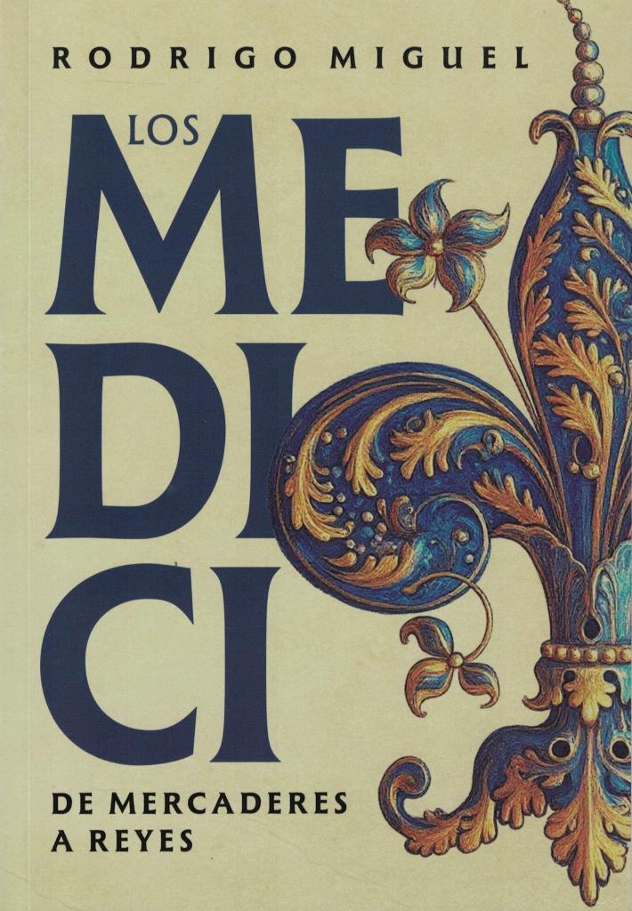 MEDICI, LOS - DE MERCADERES A REYES