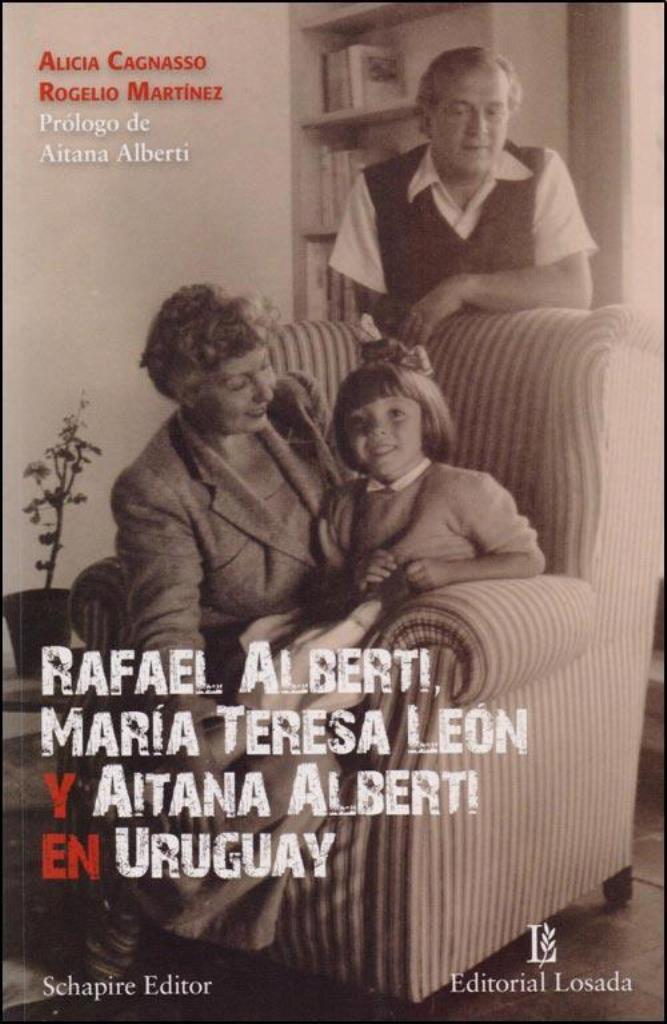 RAFAEL ALBERTI, MARIA TERESA LEON Y AITANA ALBERTI EN URUGUA