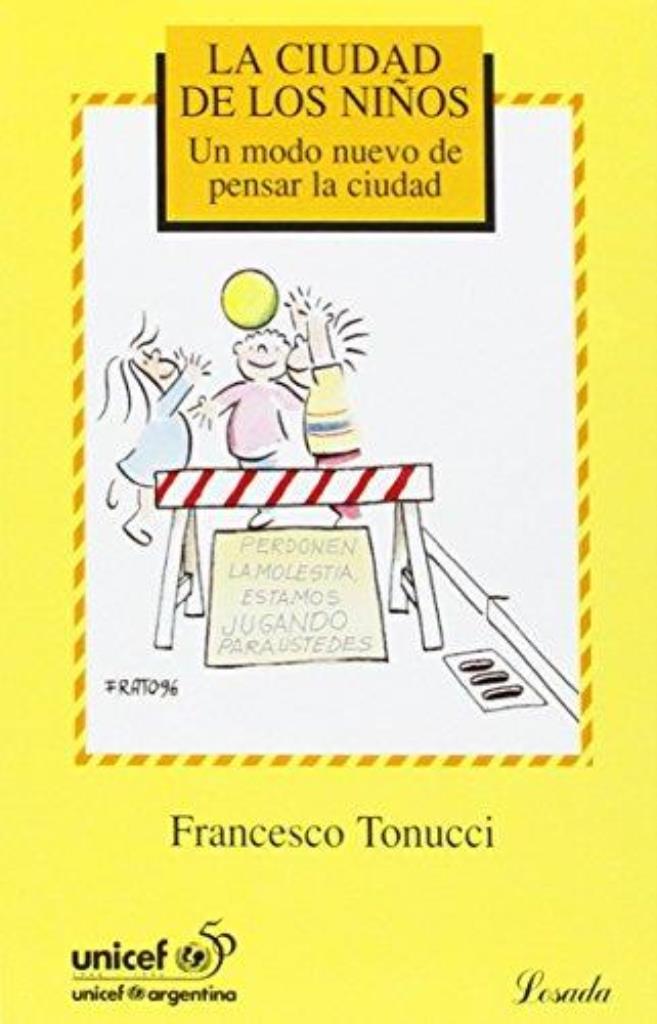 CIUDAD DE LOS NIÑOS, LA-  UN MODO NUEVO DE PENSAR LA CIUDAD