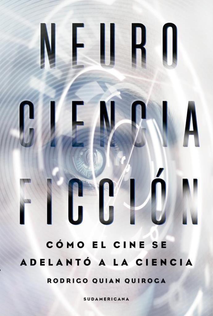 NEUROCIENCIAFICCION. COMO EL CINE SE ADELANTO A LA CIENCIA