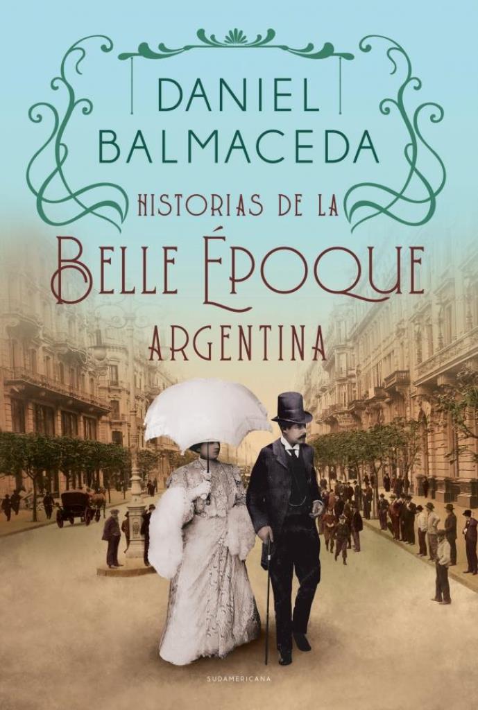 HISTORIAS DE LA BELLE EPOQUE ARGENTINA