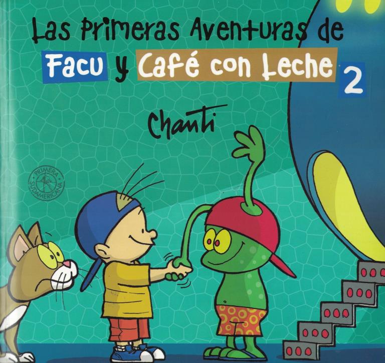 PRIMERAS AVENTURAS DE FACU Y CAFE CON LECHE 2, LAS