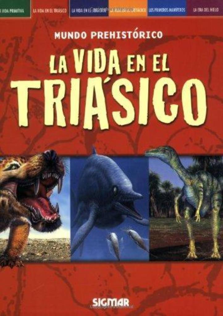 VIDA EN EL TRIASICO, LA - MUNDO PREHISTORICO