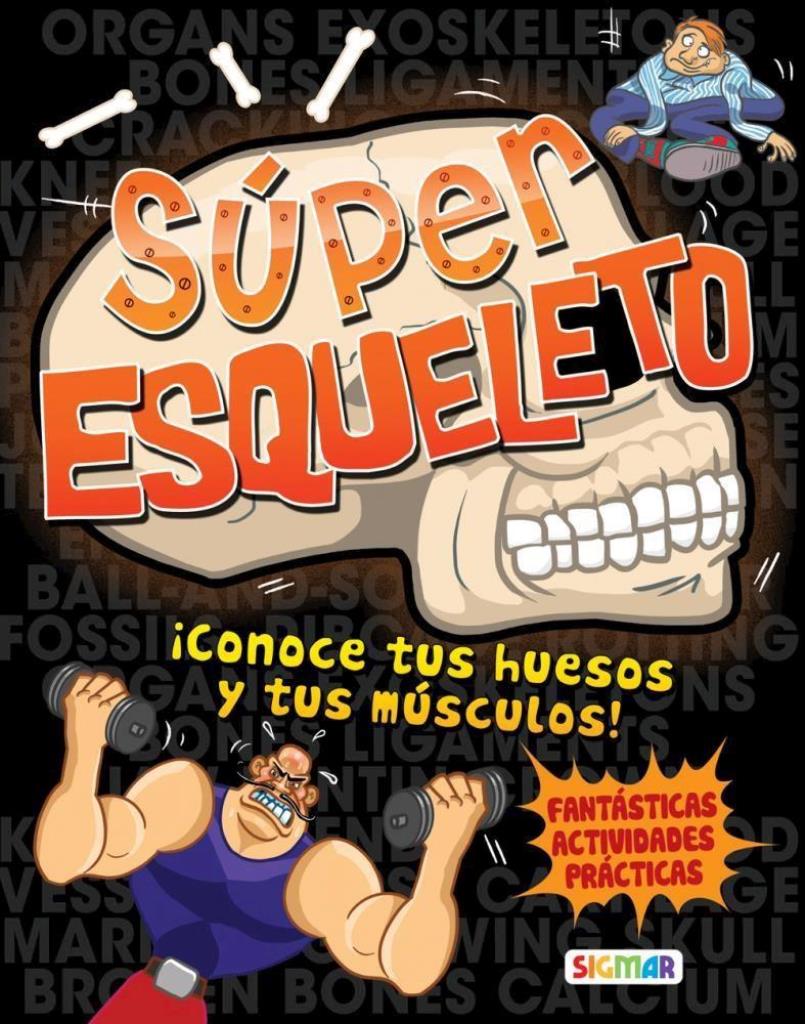 SUPER ESQUELETO Â­CONOCE TUS HUESOS Y TUS MUSCULOS!