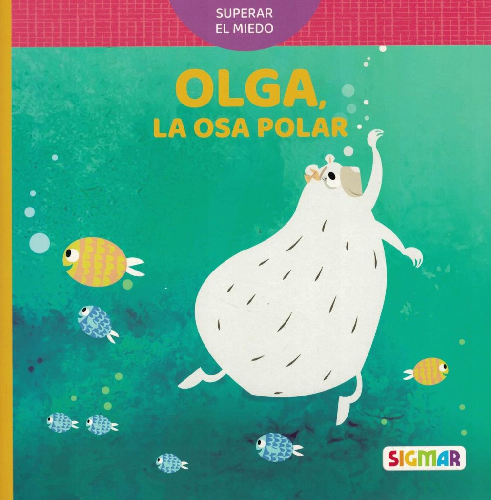 OLGA, LA OSA POLAR - SUPERAR EL MIEDO
