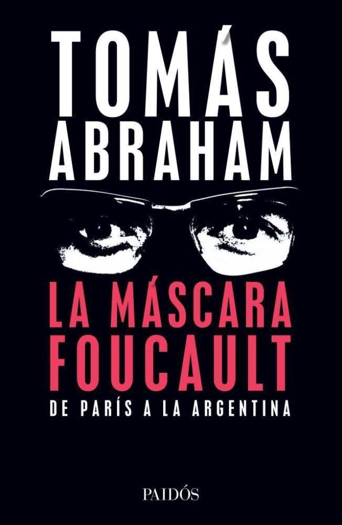 MASCARA FOUCAULT, LA- DE PARIS A LA ARGENTINA