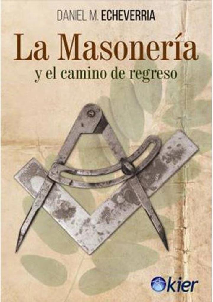 MASONERIA Y EL CAMINO DE REGRESO, LA