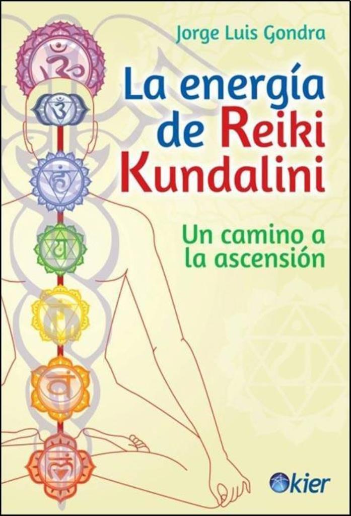 ENERGIA DE REIKI KUNDALINI, LA. UN CAMINO A LA ASCENSION