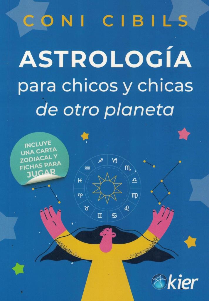 ASTROLOGÍA PARA CHICOS Y CHICAS DE OTRO PLANETA