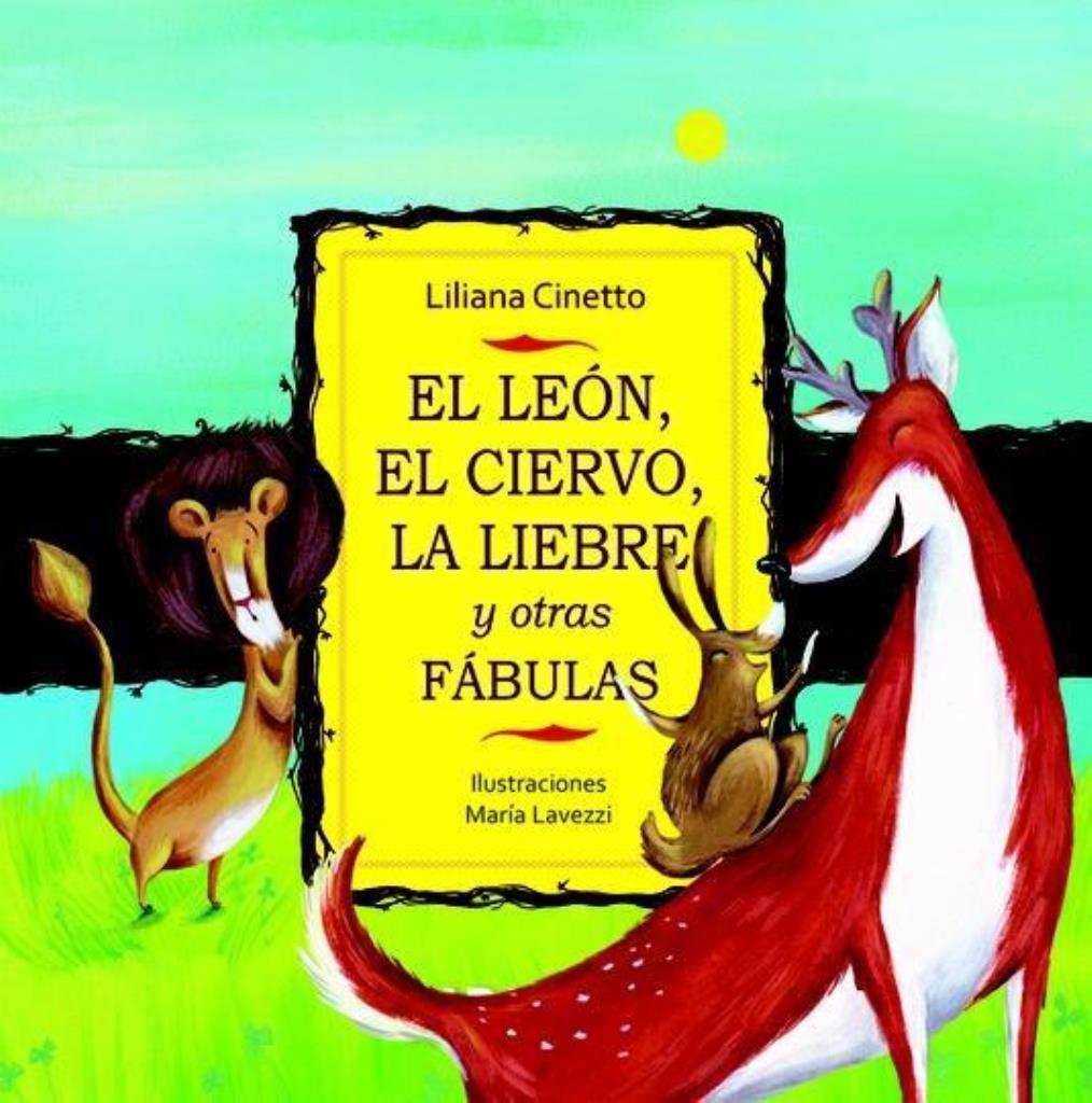 LEON, EL; EL CIERVO Y LA LIEBRE Y OTRAS FABULAS