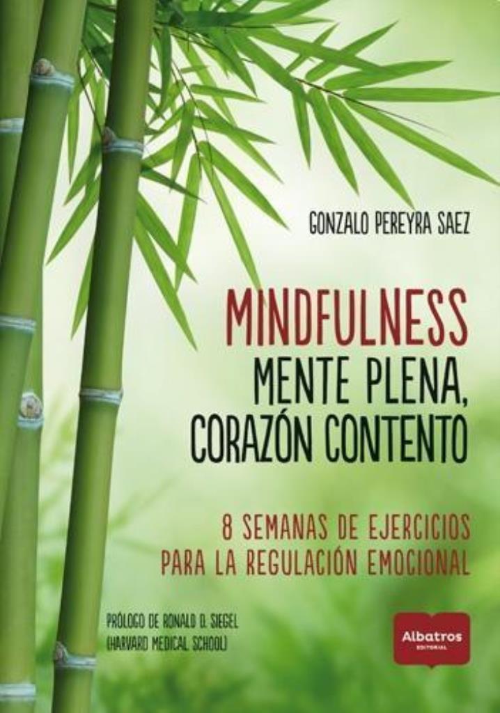 MINDFULNESS. MENTE PLENA, CORAZON CONTENTO