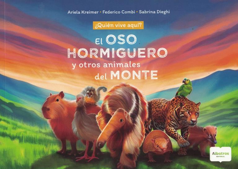 OSO HORMIGUERO Y OTROS ANIMALES DEL MONTE, EL - QUIEN VIVE AQUI