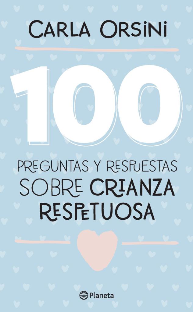 100 PREGUNTAS Y RESPUESTAS SOBRE CRIANZA RESPETUOSA