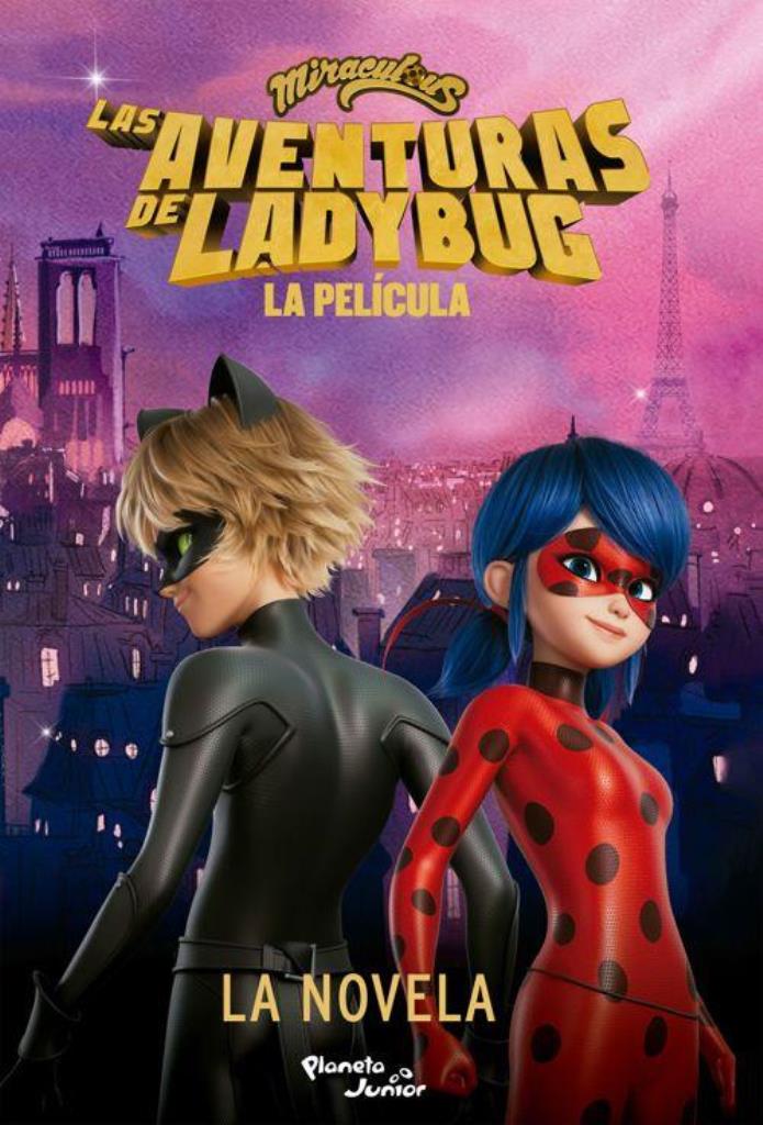 MIRACULOUS. LAS AVENTURAS DE LADYBUG. LA PELICULA