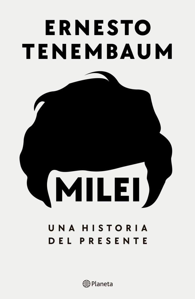 MILEI- UNA HISTORIA DEL PRESENTE