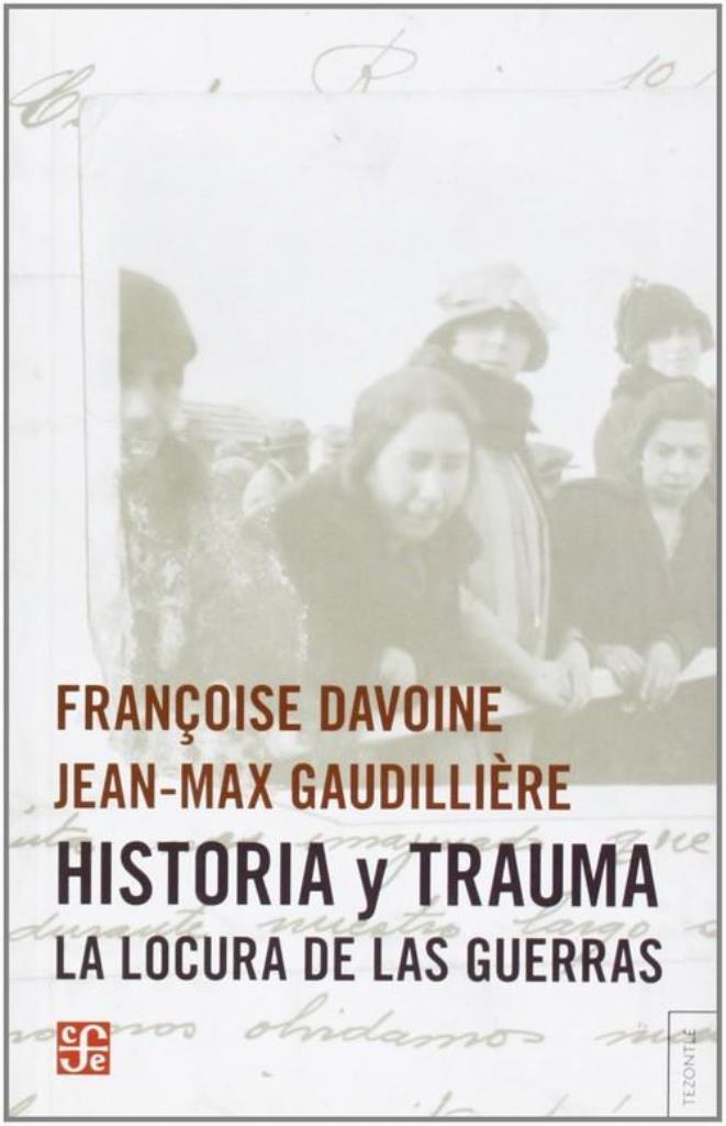 HISTORIA Y TRAUMA- LA LOCURA DE LAS GUERRAS