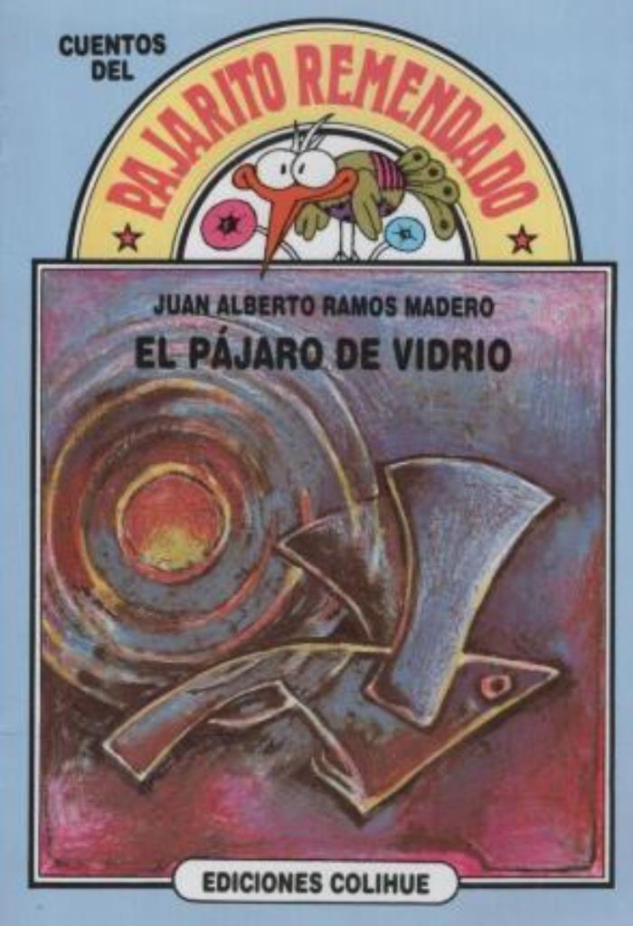 PAJARO DE VIDRIO, EL - PAJARITO REMENDADO