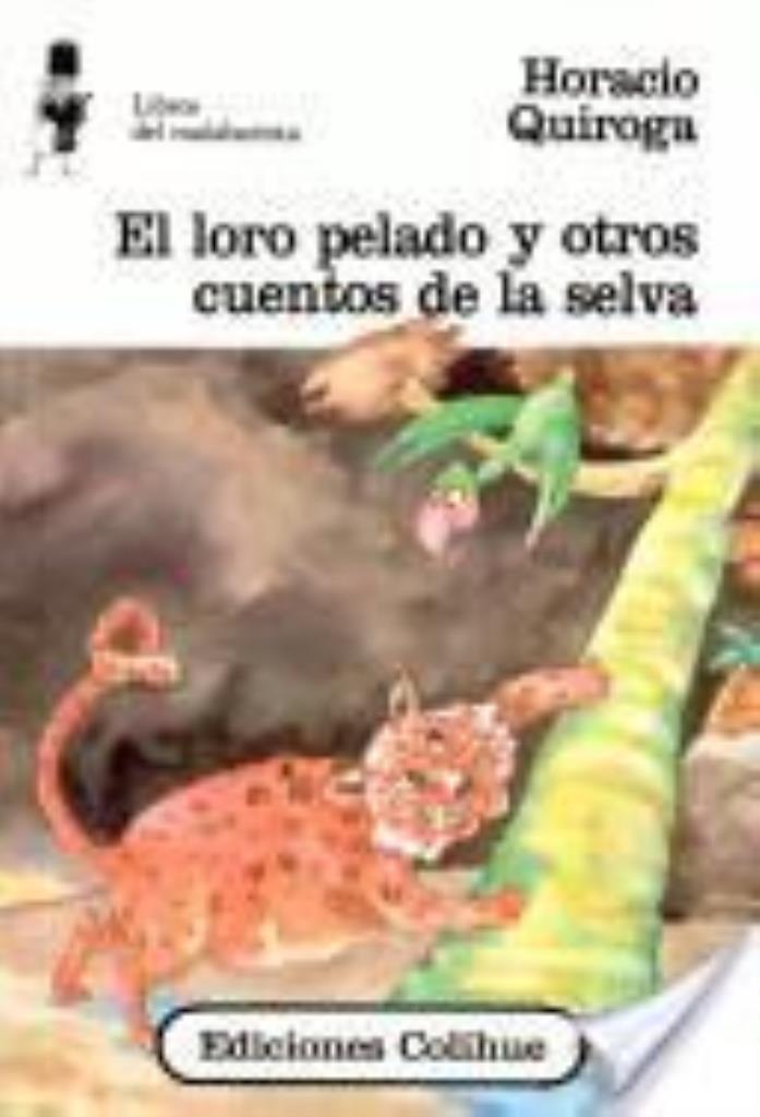 LORO PELADO Y OTROS CUENTOS DE LA SELVA, EL