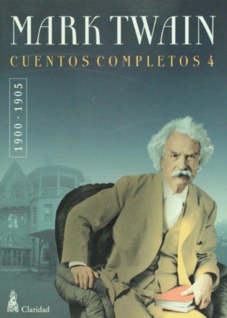 CUENTOS COMPLETOS - TWAIN 4 (1900-1905)