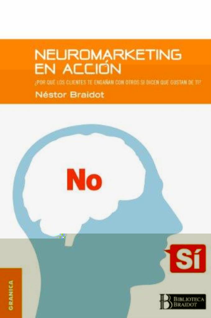 NEUROMARKETING EN ACCION. Â¨POR QUE TUS CLIENTES TE ENGAÑAN