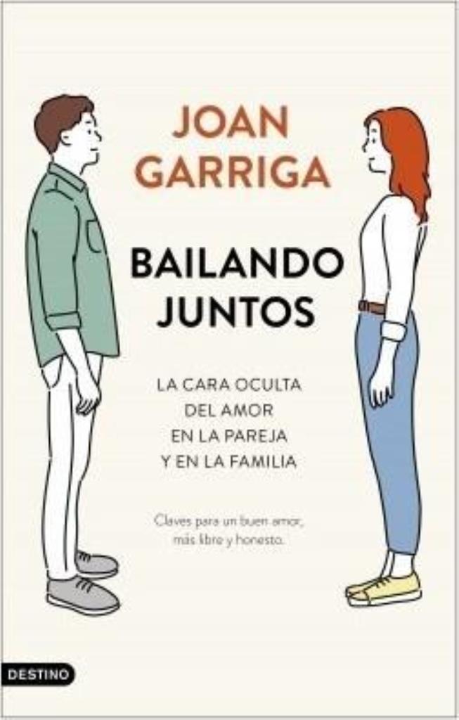 BAILANDO JUNTOS- LA CARA OCULTA DEL AMOR EN LA PAREJA Y EN LA FAMILIA