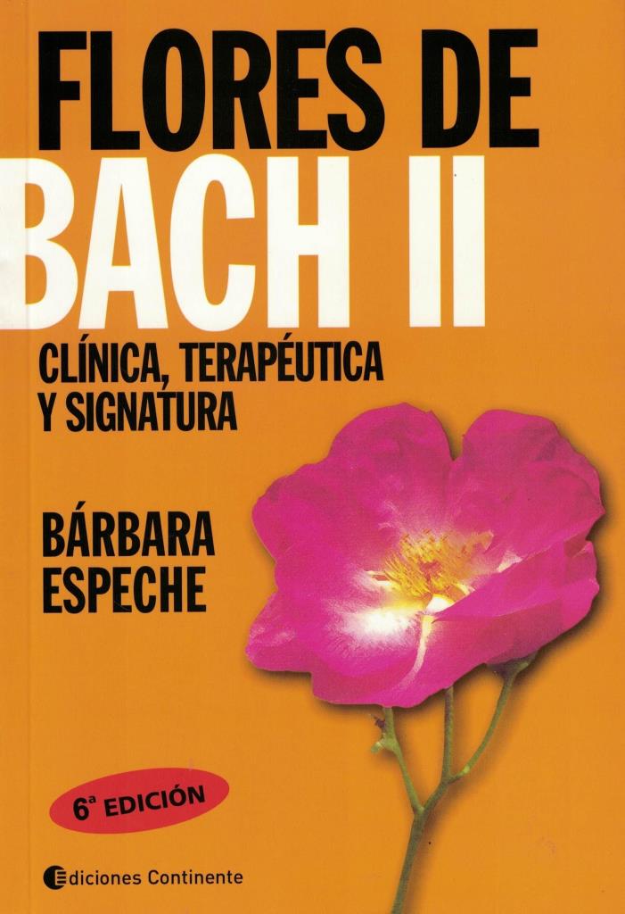 FLORES DE BACH 2- CLINICA, TERAPEUTICA Y SIGNATURA