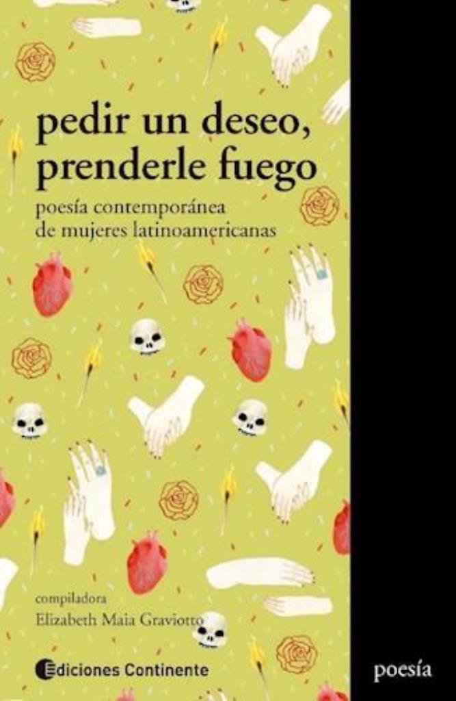 PEDIR UN DESEO, PRENDERLE FUEGO- POESIA CONTEMPORANEA DE MUJERES LATINOAMERICANAS