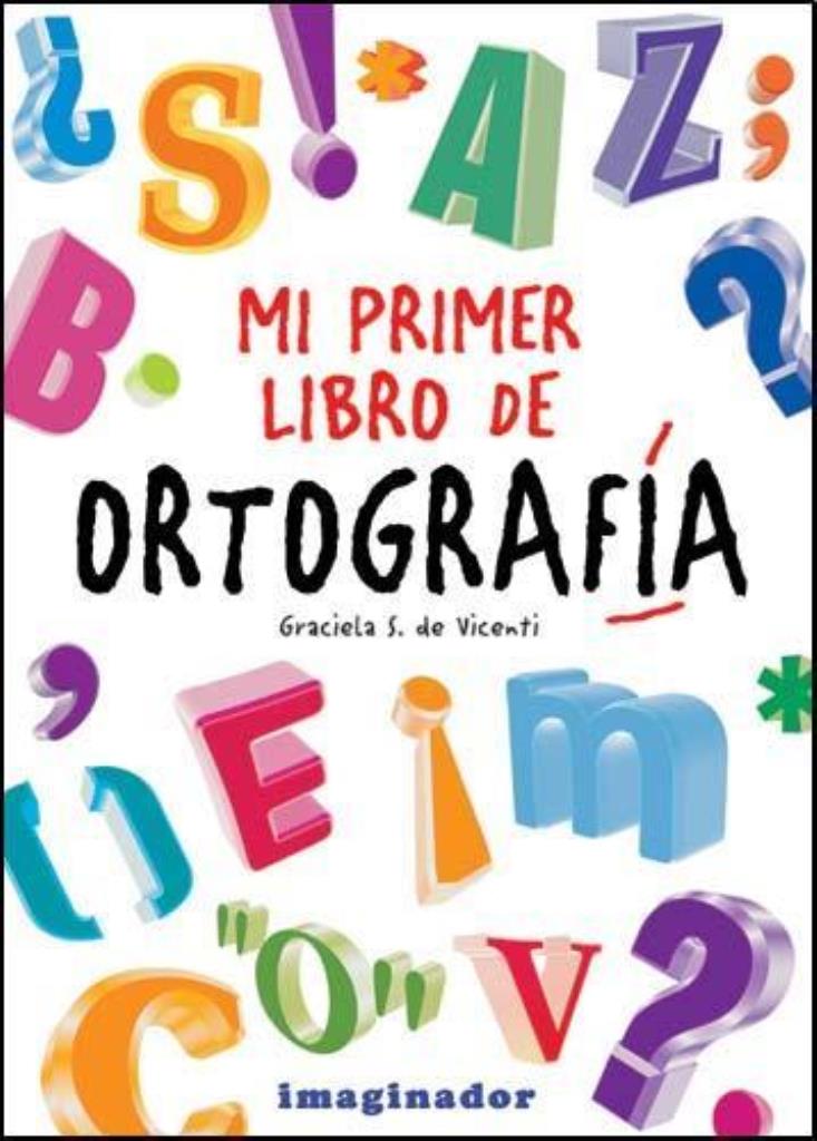 MI PRIMER LIBRO DE ORTOGRAFIA